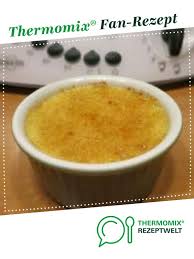 Creme Brulee Aus Dem Varoma Rezept Rezepte Dessert Ideen Creme Brulee