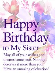 Theres Nothing You Want More For Your Sister On Her Birthday Than For A Birthday Greetings For Sister Happy Birthday Sister Quotes Birthday Messages For Sister