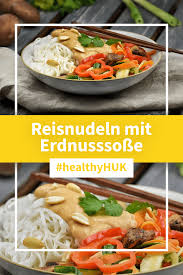 Asiatische Reisnudeln Mit Erdnusssosse Huk Coburg Rezepte Leckere Gesunde Rezepte Gesund Kochen Rezepte