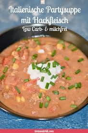 Italienische Partysuppe Mit Hackfleisch Zimt Chili Partysuppen Mit Hackfleisch Partysuppen Suppe Mit Hackfleisch