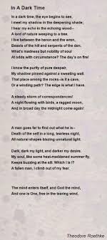 In A Dark Time Poem By Theodore Roethke Poem Hunter Time Poem Poems Theodore Roethke