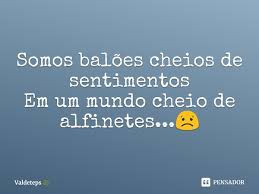 Somos Baloes Cheios De Sentimentos Valdeteps