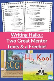 Haiku Great Mentor Texts A Freebie Mentor Texts Writing Picture Books Teaching Freebies