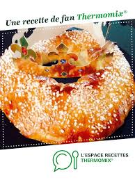 Couronne Des Rois Recette Recette Thermomix Rapide Couronne Des Rois Recette