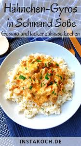 Gyrosgeschnetzeltes In Schmandsosse Mit Reis Instakoch De Rezept Hahnchenfilet Rezepte Hahnchen Gyros Rezepte