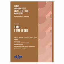 Atlante Micrografico Dei Metalli E Delle Leghe Non Ferrose Vol I Aqm