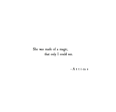 Magic Atticuspoetry Atticus Poetry Poem Magic Love Findyourwild Paris France Motiverende Citaten Woorden Teksten