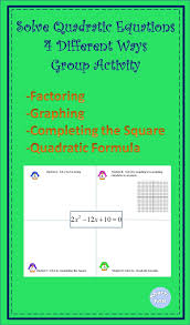 Solving Quadratic Equations In Four Different Ways Activity Quadratics Solving Quadratic Equations Word Problem Worksheets