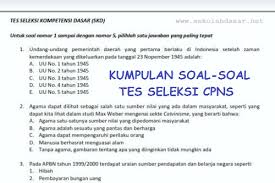 Berdasarkan pedoman resmi materi soal cat cpns dari pemerintah, soal cat cpns katagori seleksi kompetensi dasar (tkd) terdiri atas tiga katagori, yaitu. Contoh Soal Tes Seleksi Kompetensi Dasar Cpns Sekolahdasar Net