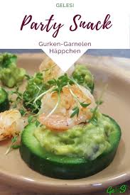 Fingerfood Perfekt Fur Die Nachste Party Snack Aus Gurke Und Garnelen Dazwischen Selbst Gemachte Guacamole Einfache R Fingerfood Rezepte Fingerfood Rezepte