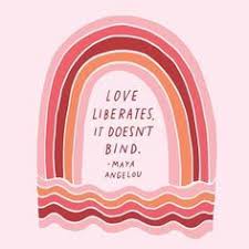Love Liberates It Doesn T Bind Maya Angelou Words Quotes Words Inspirational Words