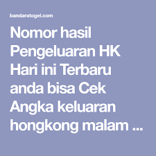 Nomor Hasil Pengeluaran Hk Hari Ini Terbaru Anda Bisa Cek Angka Keluaran Hongkong Malam Ini Live Data Hk Tercepat Di Indonesia Dan Dunia Buku Gambar Malam Buku