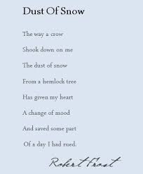 Dust Of Snow Robert Frost Robert Frost Poems Words Childrens Poetry