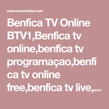 Benfica Tv Online Btv1 Benfica Tv Online Benfica Tv Programacao Benfica Tv Online Free Benfica Tv Live Tv Online Benfica Tv Di Tv Live Online Tv Online Free Tv