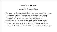 There Is Something Plaintive And Romantic About An Old Violin This Poem Captures That I Think Live Long Words Violin