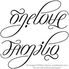 One Love Family Ambigram Tattoo Love This For My Other Wrist I D Have My Kids In One Wrist And This On The Forever Tattoo Ambigram Tattoo Love Tattoos
