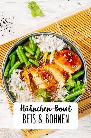 Hahnchen Bowl Mit Basmati Reis Und Brechbohnen Rezept Brechbohnen Basmati Reis Rezepte