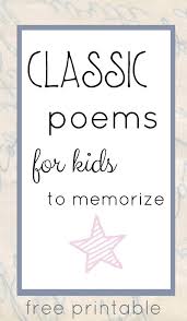 The Best Classic Poems For Kids To Memorize Kids Poems Classic Poems Homeschool Poetry