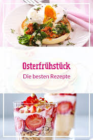 Osterfruhstuck Ein Leckerer Start In Die Feiertage Lecker Osterfruhstuck Rezepte Osterfruhstuck Rezepte