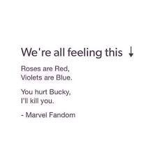 Also Roses Are Red Violets Are Blue Touch A Hair On Steve S Head I Ll Destroy You This Poem Is More Me Than The One In The Pin Marvel Funny Bucky Marvel