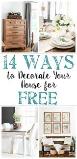 14 Ways To Decorate Your House For Free Home Decor Affordable Home Decor Country House Decor