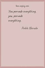 Best Quotes Quotes Read Books Bestquotes Lovequotes Inspirational Lifequotes Pablo Neruda Books Are T Pablo Neruda Neruda Love Poems Broken Soul Quotes