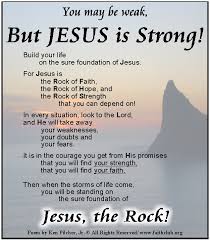 Poems About Being Strong Jesus Is Strong Enough To Lift You Up Jesus Is Your Strength Poems Christian Poems Funny Christian Quotes Courage Quotes