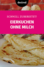 So Bereitest Du Eierkuchen Ohne Milch Zu Eierkuchen Ohnemilch Rezept Food Sweets Dessert Eierkuchen Ohne Milch Pfannkuchen Rezept Ohne Milch Eierkuchen