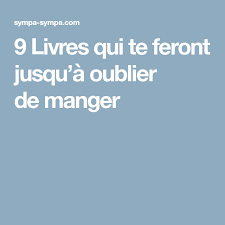 9 Livres Qui Te Feront Jusqu A Oublier De Manger Livre Faire Soi Meme Oublier