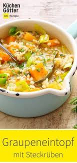 Dieser Eintopf Klassiker Warmt An Kalten Tagen So Schon Von Innen Und Sorgt Fur Entspanntes Wohlbehagen Am Besten Sc Graupeneintopf Steckruben Rezepte Rezepte