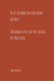Love Quotes Full Of Meaning Neruda Quotes Neruda Love Poems Words