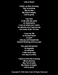 Poetry Life Is Good Kathy Gold Poems About Life Poetry Words Quotes