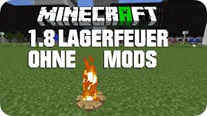 Realistisches Lagerfeuer 1 8 Ohne Mods Minecraft Tutorial De Hd Youtube