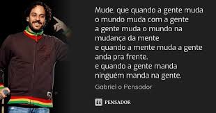 Mude Que Quando A Gente Muda O Mundo Gabriel O Pensador