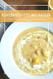Kohlrabi Safran Suppe Vegane Rezepte Rezept Rezepte Kohlrabi Lebensmittel Essen