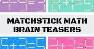 Matchstick Math Brain Teasers For Teens With Answers Brain Teasers Brain Teasers For Teens Teaser