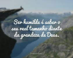 Frases De Humildade Frases Do Bem