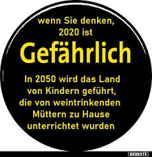 Bundeskanzlerin angela merkel (cdu) und die ministerpräsidenten der bundesländer haben sich auf eine verlängerung des lockdowns bis zum 7. Wenn Sie Denken 2020 Ist Gefahrlich Lustige Bilder Spruche Witze Echt Lustig Spruche Sarkastische Spruche Lustige Zitate Und Spruche