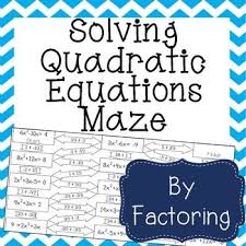 Solving Quadratic Equations By Factoring Worksheet Maze Activity Quadratics Solving Quadratic Equations Quadratic Equation