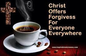 National Coffee Day Christ Offers Forgiveness For Everyone Everywhere Coffeeday Nationalcoffeeday Coffee Quotes Morning Coffee Quotes Good Morning Coffee