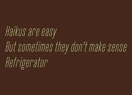 Haikus Are Easy But Sometimes Threadless Artist Shop Funny Quotes Haiku I Love To Laugh