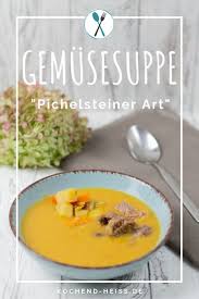 Gemusesuppe Mit Rindfleisch Pichelsteiner Art Kochend Heiss De Gemusesuppe Mit Rindfleisch Gesundes Essen Pichelsteiner
