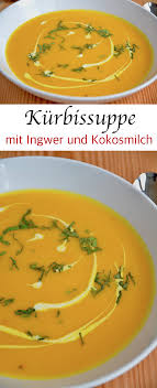 Kurbissuppe Mit Ingwer Un Kokosmilch Einfach Lecker Diese Rezept Ist Schnell Und Einfach Zubereitet Und Veg Rezepte Kurbissuppe Mit Ingwer Kurbissuppe Rezept