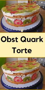 Obst Quark Torte In 2020 Kuchen Rezepte Einfach Kuchen Und Torten Einfacher Nachtisch