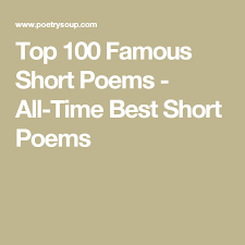 Top 100 Famous Short Poems All Time Best Short Poems Famous Short Poems Short Poems Best Short Poems