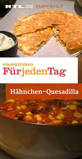 Hahnchen Quesadilla Das Rezept Aus Essen Trinken Fur Jeden Tag Essen Und Trinken Essen Und Trinken Rezepte Kochen Und Backen