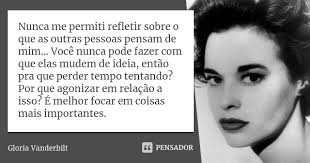 Nunca Me Permiti Refletir Sobre O Que As Gloria Vanderbilt