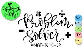 Problem Solver Svg Math Teachersvg 265183 Svgs Design Bundles Math Teacher Quotes Math Teacher Shirts Math Teacher
