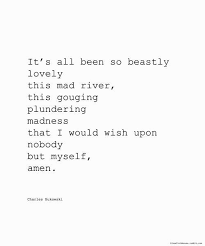 Madness That I Would Wish Upon Nobody But Myself Charles Bukowski Quotes Bukowski Charles Bukowski