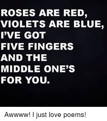 Roses Are Red Violets Are Blue Sarcastic Quotes Funny Poems Sarcastic Quotes Funny